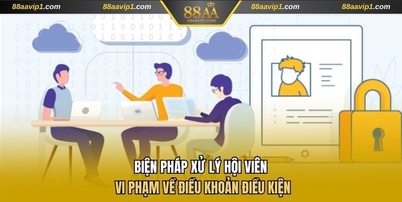 Biện pháp xử lý hội viên vi phạm về điều khoản điều kiện