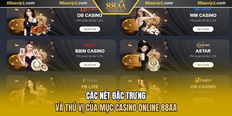 Các nét đặc trưng và thú vị của mục casino online 88AA