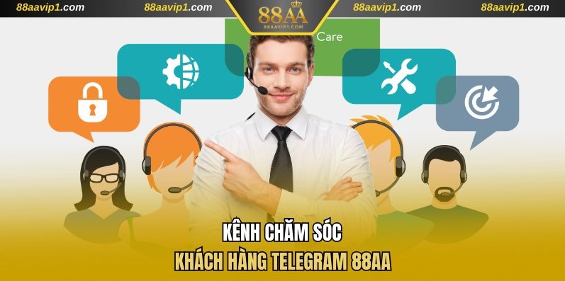 Kênh chăm sóc khách hàng Telegram 88AA