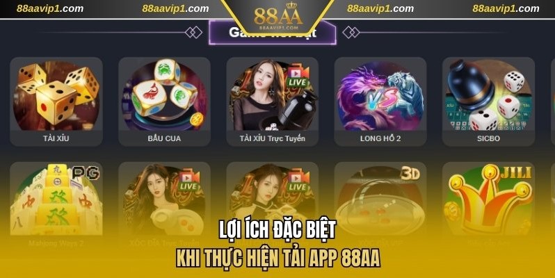 Lợi ích khi tải app 88AA