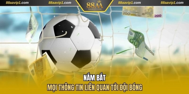 Nắm bắt mọi thông tin liên quan tới đội bóng