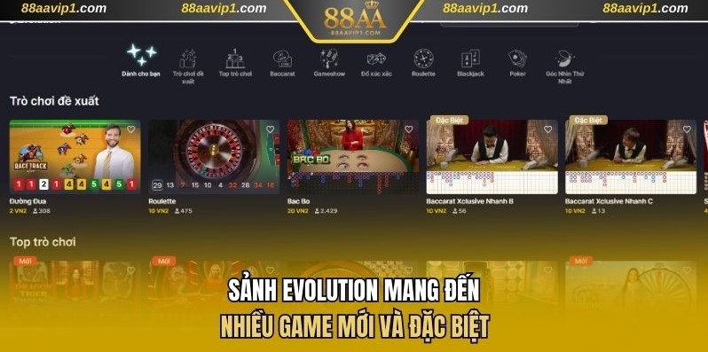 Sảnh Evolution mang đến nhiều game mới và đặc biệt
