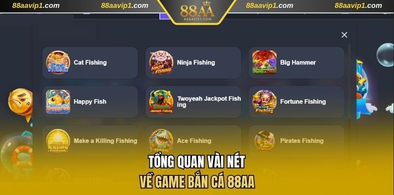 Tổng quan vài nét về game bắn cá 88AA